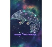 Change Your Universe: Chameleon Galaxy Journal: 100-Page Lined Notebook with Space Geometry Design, Inspirational Quotes, and Moving Chameleon Graphics for Creative Minds