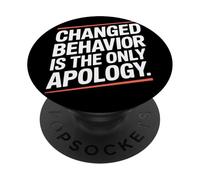 Changed Behavior Is The Only Apology Quote Growth Mindset PopSockets Adhesive PopGrip