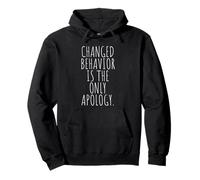 Changed Behavior Is The Only Apology Quote Growth Mindset Pullover Hoodie