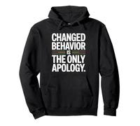 Changed Behavior Is The Only Apology Quote Growth Mindset Pullover Hoodie