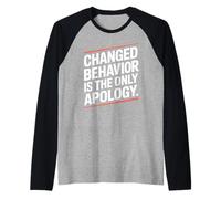 Changed Behavior is The Only Apology Quote Growth Mindset Raglan Baseball Tee