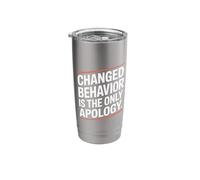Changed Behavior is The Only Apology Quote Growth Mindset Stainless Steel Insulated Tumbler