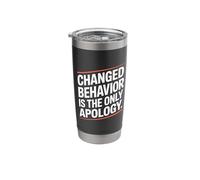 Changed Behavior is The Only Apology Quote Growth Mindset Stainless Steel Insulated Tumbler