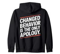 Changed Behavior Is The Only Apology Quote Growth Mindset Zip Hoodie