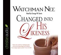 Changed Into His Likeness