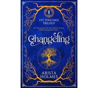 Changeling: 1 (The Fey Touched Trilogy)