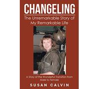 Changeling: The Unremarkable Story of My Remarkable Life