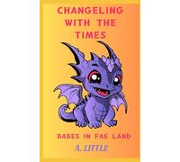 Changeling with the Times (Babes in Fae Land)
