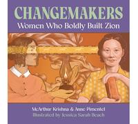 Changemakers: Women Who Boldly Built Zion