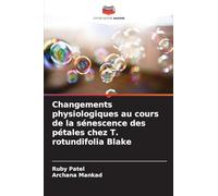 Changements physiologiques au cours de la sénescence des pétales chez T. rotundifolia Blake