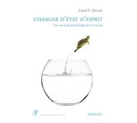 Changer d'état d'esprit: Une nouvelle psychologie de la réussite