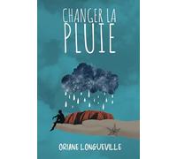 Changer la pluie: 1 (Changer La Pluie & Prendre Son Envol)