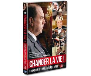 Changer la Vie - Mitterrand 1981-1983