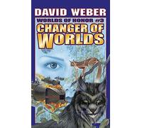 Changer Of Worlds: 3 (Worlds of Honor (Weber))