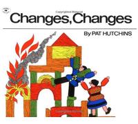 Changes, Changes (Aladdin Picture Books) by Pat Hutchins (1987-04-30)