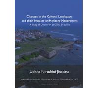 Changes in the Cultural Landscape and their Impacts on Heritage Management : A Study of Dutch Fort at Galle, Sri Lanka