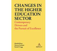 Changes in the Higher Education Sector : Contemporary Drivers and the Pursuit of Excellence