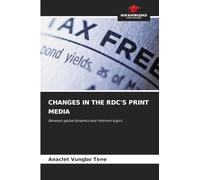 Changes in the Rdc's Print Media: Between global dynamics and inherent logics