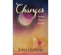 Changes: Seven Short Stories