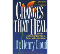 Changes That Heal: The Four Shifts That Make Everything Better…And That Anyone Can Do