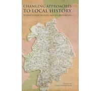 Changing Approaches to Local History: Warwickshire History and its Historians