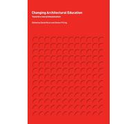 Changing Architectural Education: Towards a New Professionalism