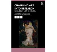 Changing Art into Research : Soliloquy Methodology