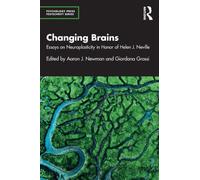 Changing Brains : Essays on Neuroplasticity in Honor of Helen J. Neville