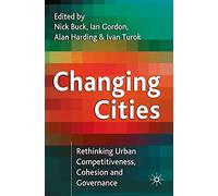 Changing Cities: Rethinking Urban Competitiveness, Cohesion and Governance: 1 (Cities Texts)