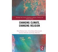 Changing Climate, Changing Religion (Routledge New Critical Thinking in Religion, Theology and Biblical Studies)