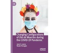 Changing Configurations of Día de Muertos during the COVID-19 Pandemic