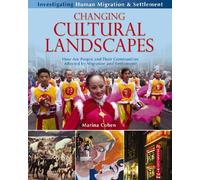 Changing Cultural Landscapes: How Are People and Their Communities Affected by Migration and Settlement? (Investigating Human Migration & Settlement) ... Human Migration & Settlement (Library))