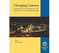 Changing Customs,Challenges and Strategies for the Reform of Customs Administration