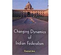Changing Dynamics of Indian Federalism