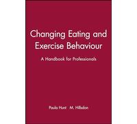 Changing Eating and Exercise: A Handbook for Professionals