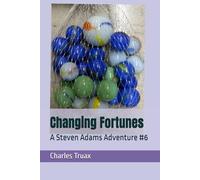 Changing Fortunes: A Steven Adams Adventure #6