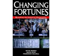 Changing Fortunes: Remaking the Industrial Corporation