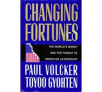 Changing Fortunes: The World's Money and the Threat to American Leadership