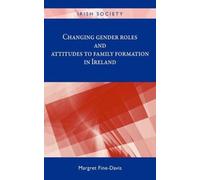 Changing Gender Roles and Attitudes to Family Formation in Ireland