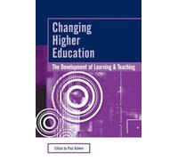 Changing Higher Education: The Development of Learning and Teaching (SEDA Series)