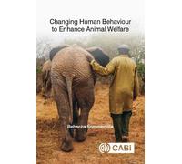 Changing Human Behaviour to Enhance Animal Welfare (CABI Concise)