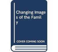 Changing Images of the Family