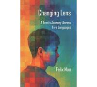 Changing Lens: A Teen's Journey Across Five Languages
