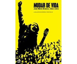 Changing Life - José Mário Branco, life and work ( Mudar de Vida - José Mário Branco, vida e obra )