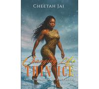 Changing Life on Thin Ice: From the memoir of Cheetah Jai