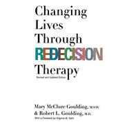 Changing Lives Through Redecision Therapy by Mary McClure Goulding (1997-06-19)