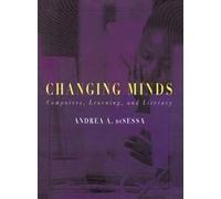Changing Minds - Computers, Learning & Literacy: Computers, Learning and Literacy (Bradford Books)