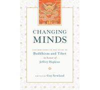 Changing Minds : Contributions to the Study of Buddhism and Tibet in Honor of Jeffrey Hopkins