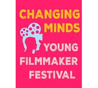 Changing Minds Young Filmmaker Festival