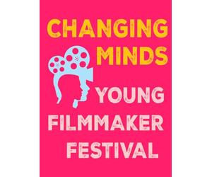 Changing Minds Young Filmmaker Festival